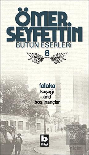 Ömer Seyfettin Bütün Eserleri 8 - Falaka