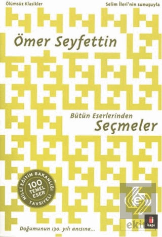 Ömer Seyfettin Bütün Eserlerinden Seçmeler