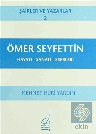 Ömer Seyfettin Hayatı - Sanatı - Eserleri