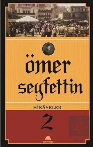 Ömer Seyfettin Hikayeler 2