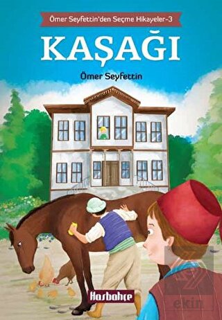 Ömer Seyfettin\'den Seçme Hikayeler 3 : Kaşağı