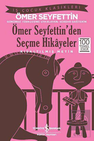 Ömer Seyfettin'den Seçme Hikayeler (Kısaltılmış Me