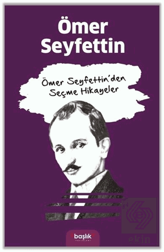 Ömer Seyfettin'den Seçme Hikayeler