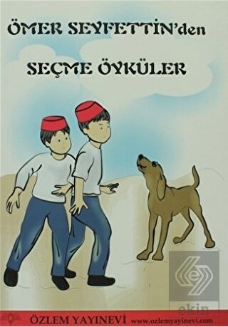 Ömer Seyfettin\'den Seçme Öyküler
