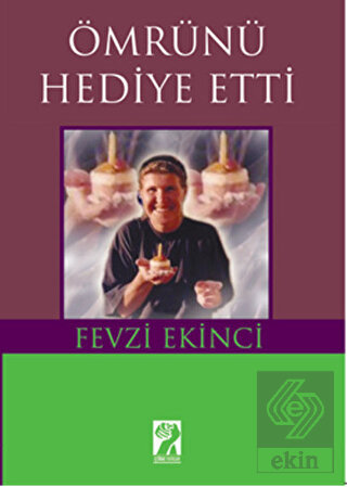 Ömrünü Hediye Etti