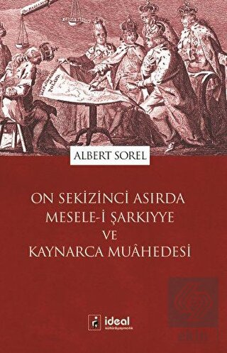 On Sekizinci Asırda Mesele-i Şarkıyye ve Kaynarca 