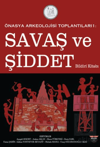 Önasya Arkeolojisi Toplantıları 1 - Savaş ve Şidde