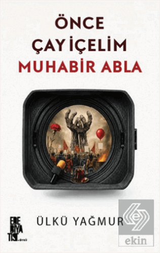 Önce Çay İçelim Muhabir Abla Ülkü Yağmur Edebiyatist Satın Al - ekinki