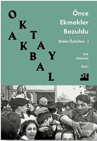 Önce Ekmekler Bozuldu