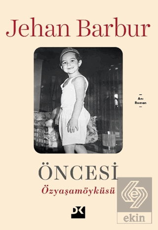 Öncesi - Özyaşam Öyküsü