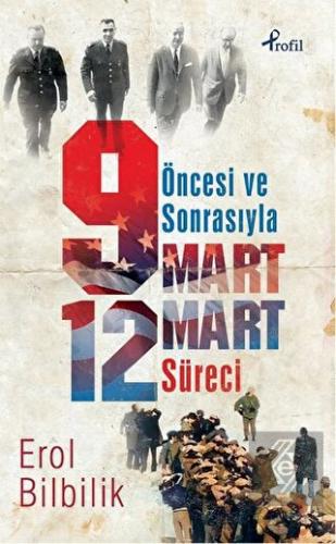 Öncesiyle ve Sonrasıyla 9 - 12 Mart Süresi
