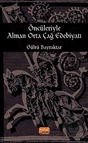 Öncileriyle Alman Orta Çağ Edebiyatı