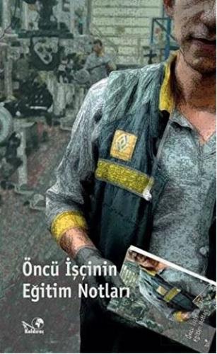 Öncü İşcinin Eğitim Notları