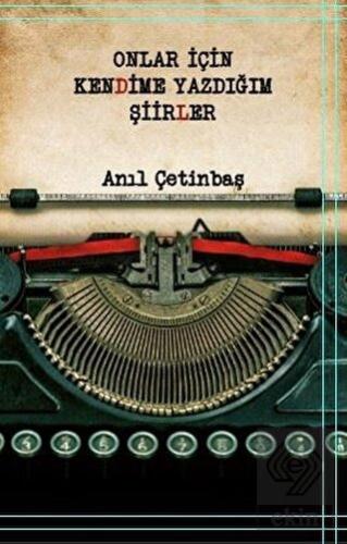 Onlar İçin Kendime Yazdığım Şiirler