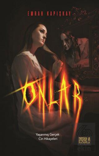 Onlar - Yaşanmış Gerçek Cin Hikayeleri