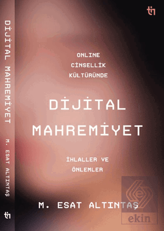 Online Cinsellik Kültüründe Dijital Mahremiyet