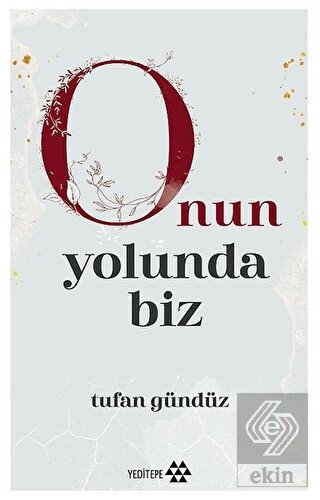 Onun Yolunda Biz