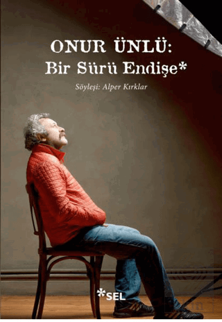 Onur Ünlü: Bir Sürü Endişe