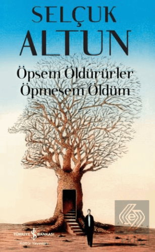 Öpsem Öldürürler Öpmesem Öldüm