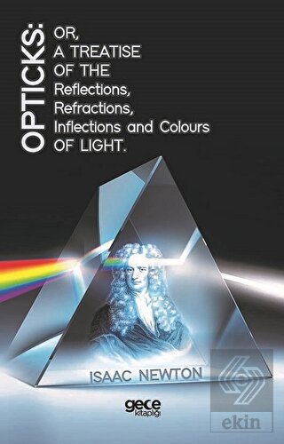 Opticks: Or, A Treatise Of The Reflections, Refrac