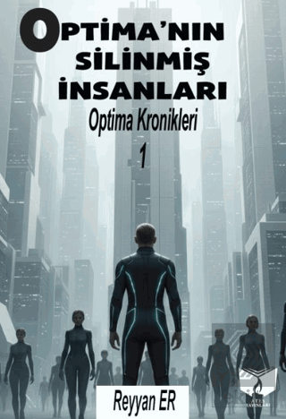 Optimanın Silinmiş İnsanları - Optima Kronikleri 1 Reyyan Er Ateş Yayı
