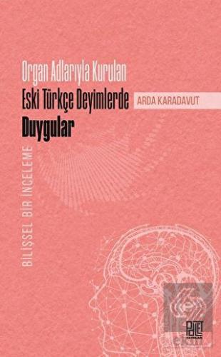 Organ Adlarıyla Kurulan Eski Türkçe Deyimlerde Duy