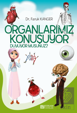 Organlarımız Konuşuyor Duyuyor Musunuz?