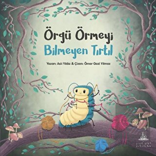 Örgü Örmeyi Bilmeyen Tırtıl