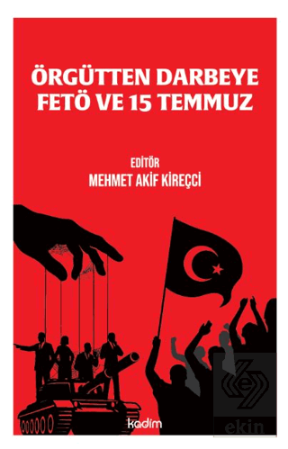 Örgu¨tten Darbeye FETÖ ve 15 Temmuz