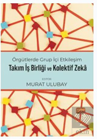 Örgütlerde Grup İçi Etkileşim, Takım İşbirliği ve