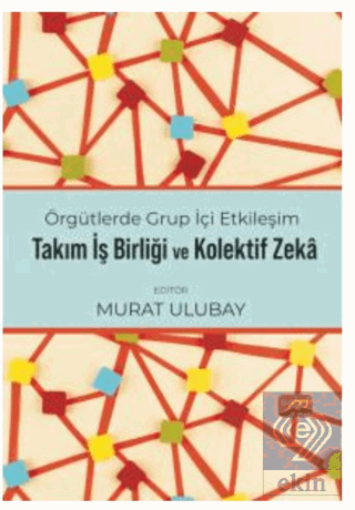 Örgütlerde Grup İçi Etkileşim, Takım İşbirliği ve