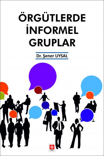Örgütlerde İnformel Gruplar Şener Uysal