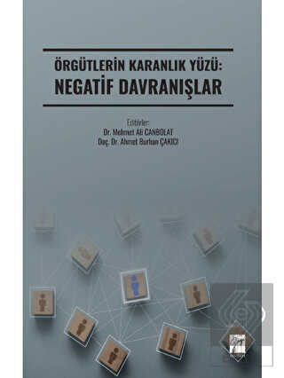 Örgütlerin Karanlık Yüzü: Negatif Davranışlar