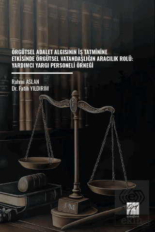 Örgütsel Adalet Algısının İş Tatminine Etkisinde Örgütsel Vatandaşlığı