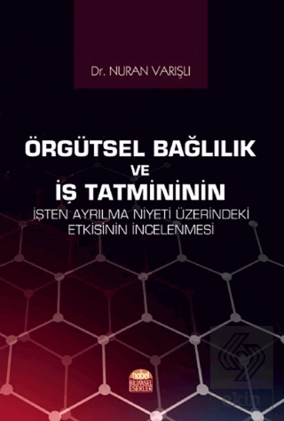 Örgütsel Bağlılık ve İş Tatmininin İşten Ayrılma N