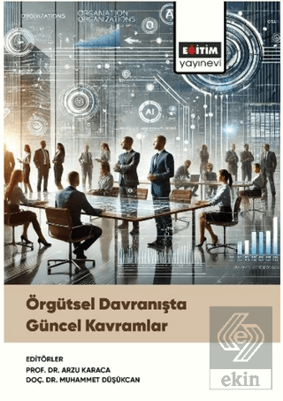 Örgütsel Davranışta Güncel Kavramlar