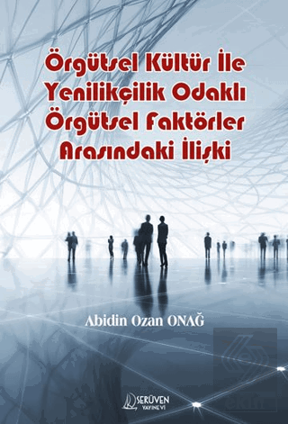Örgütsel Kültür İle Yenilikçilik Odaklı Örgütsel Faktörler Arasındaki 