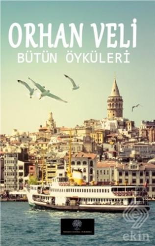 Orhan Veli - Bütün Öyküleri