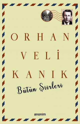 Orhan Veli Kanık Bütün Şiirleri