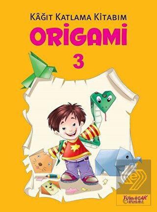 Origami 3 - Kağıt Katlama Kitabım