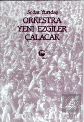 Orkestra Yeni Ezgiler Çalacak