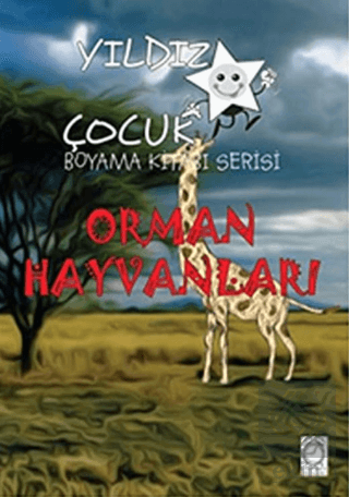 Orman Hayvanları - Yıldız Çocuk Boyama Kitabı Seri