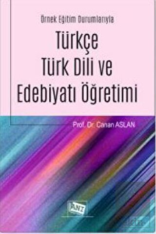 Örnek Eğitim Durumlarıyla Türkçe Türk Dili ve Edeb