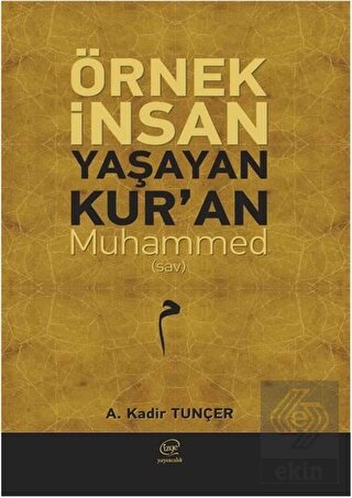 Örnek İnsan Yaşayan Kur'an Muhammed (Sav)