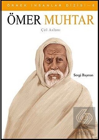Örnek İnsanlar Dizisi 6: Ömer Muhtar
