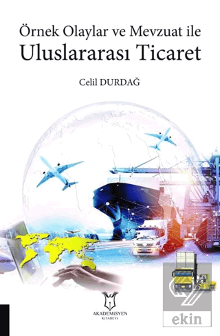 Örnek Olaylar ve Mevzuat ile Uluslararası Ticaret