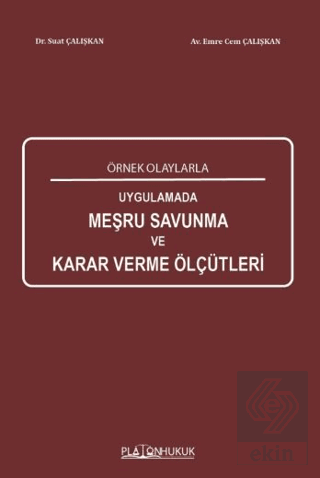 Örnek Olaylarla Uygulamada Meşru Savunma Karar Verme Ölçütleri