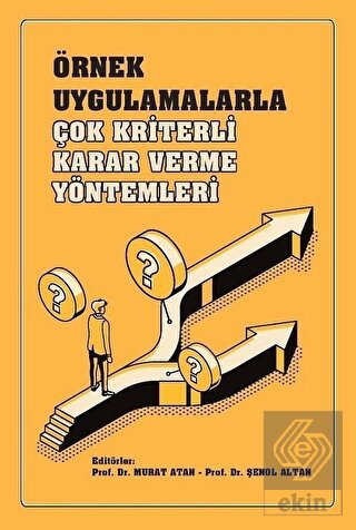 Örnek Uygulamalarla Çok Kriterli Karar Verme Yönte