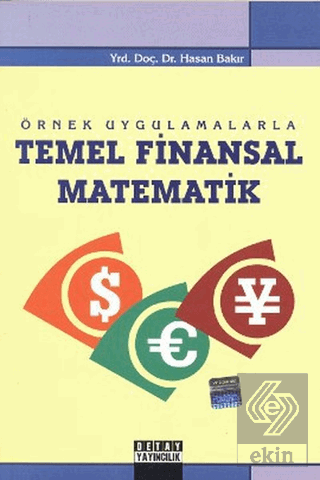 Örnek Uygulamalarla Temel Finansal Matematik