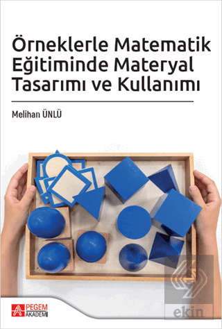 Örneklerle Matematik Eğitiminde Materyal Tasarımı 